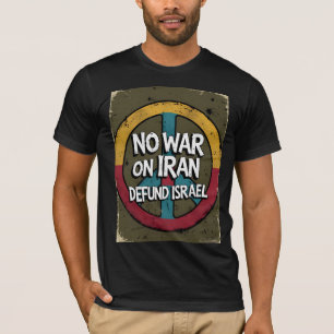 NO WAR ON IRAN • DEFUND ISRAEL Vintage Protest  T-Shirt