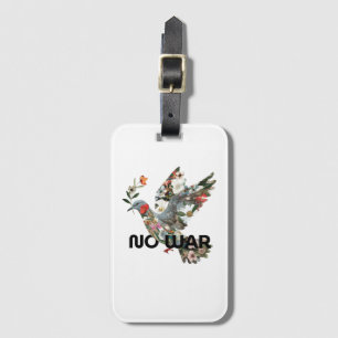 No War Peace Dove Pacifist Bold Statement Luggage Tag