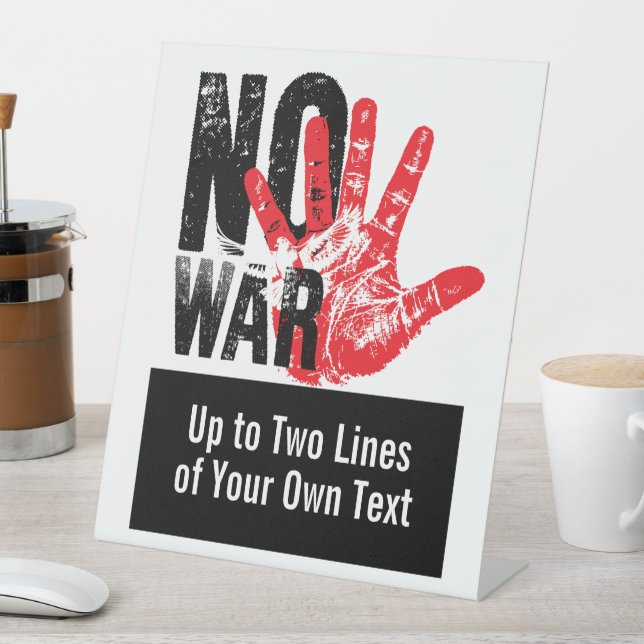 NO WAR. Radical Anti War Message! Pedestal Sign (In SItu)