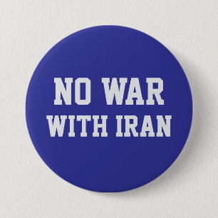 NO WAR WITH IRAN Political Protest  7.5 Cm Round Badge
