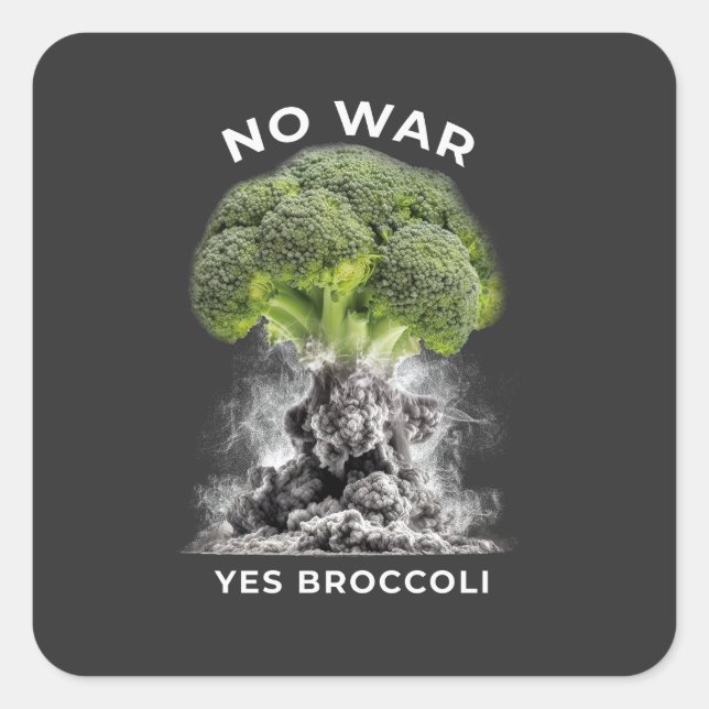 NO WAR YES BROCCOLI  SQUARE STICKER (Front)