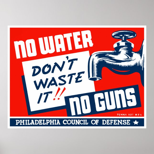 No Water No Guns -- WPA Poster (Front)