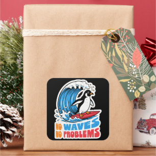 No Waves No Problems Funny Penguin Surfing Waves Square Sticker