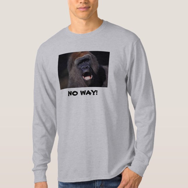NO WAY! Gorilla Sweatshirt T-Shirt (Front)