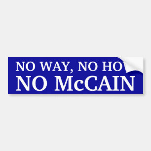 NO WAY, NO HOW, NO McCAIN Bumper Sticker