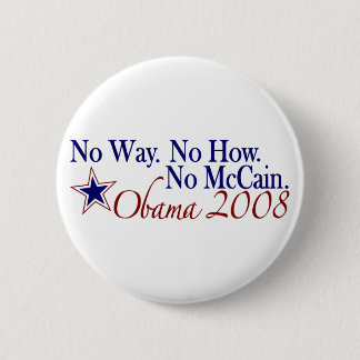 No Way No How No McCain (Obama 2008) 6 Cm Round Badge