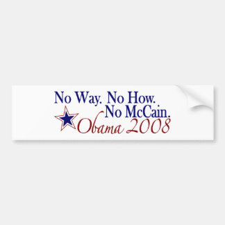 No Way No How No McCain (Obama 2008) Bumper Sticker