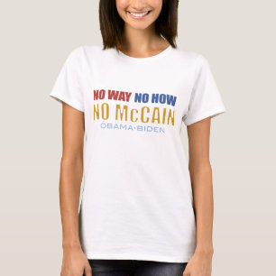 No Way No How No McCain T-Shirt