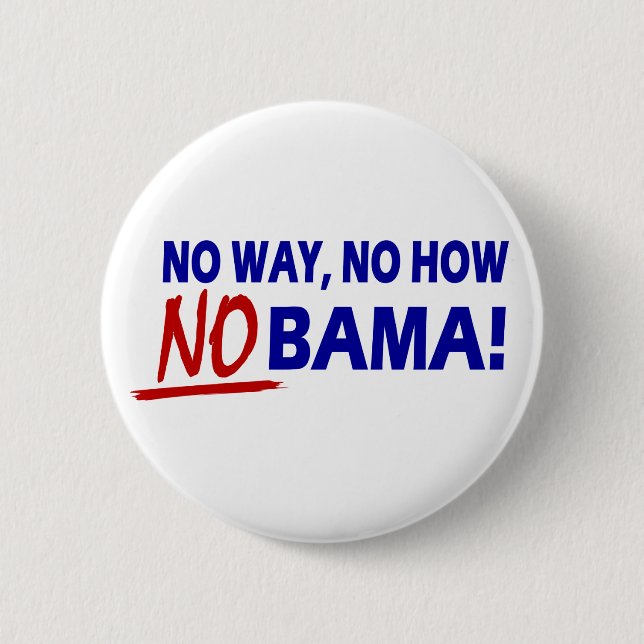 No Way Now How Nobama !!! 6 Cm Round Badge (Front)