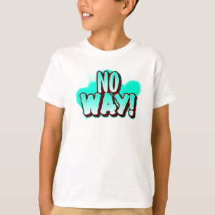No WAY! T-Shirt