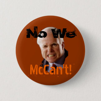 No We McCan't Button
