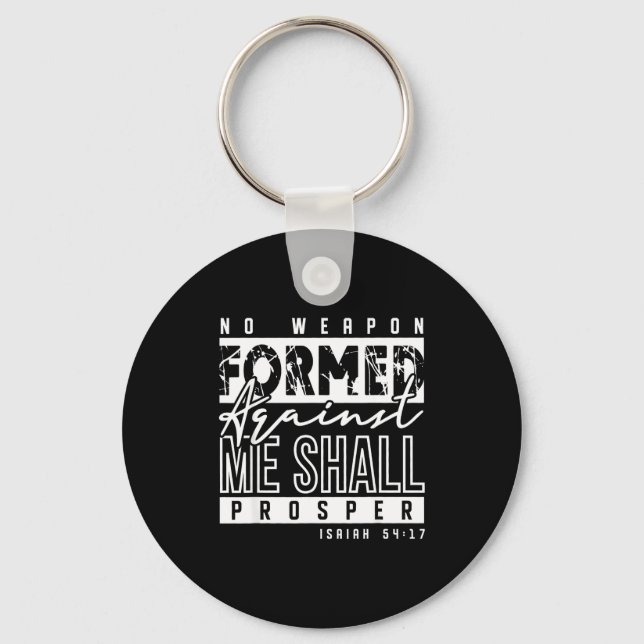 No Wean Formed Against Me Shall Prosper Christian  Key Ring (Front)