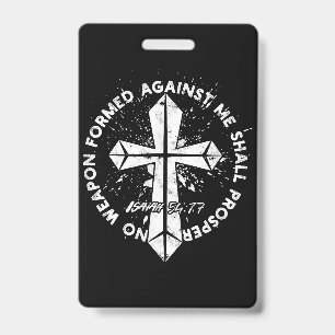 No Weapon Formed Against me shall prosper Faith in ID Badge
