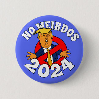 No Weirdos - Trump 6 Cm Round Badge
