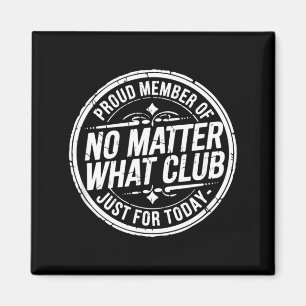 No What Club Just for Today Sober October Sobriety Magnet