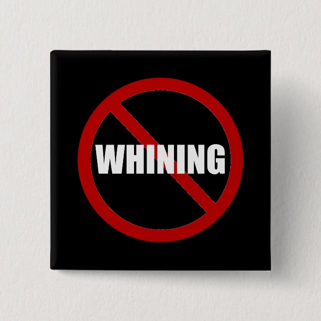 No Whining 15 Cm Square Badge (Front)