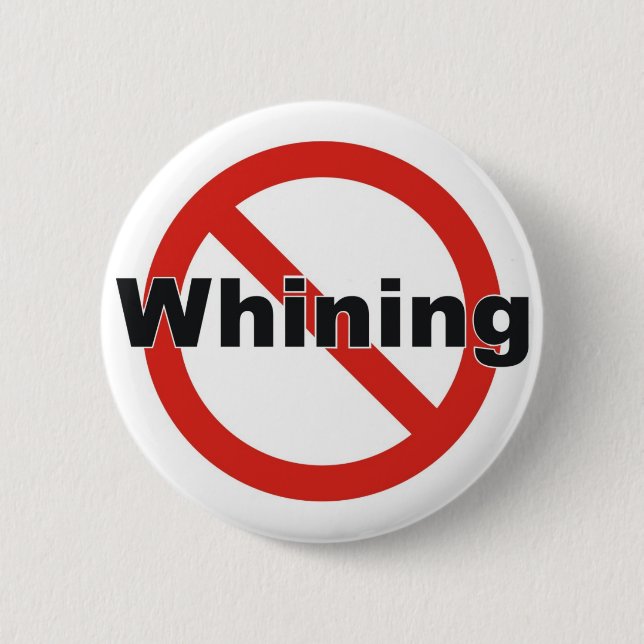 no whining 6 cm round badge (Front)