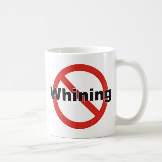 no whining coffee mug