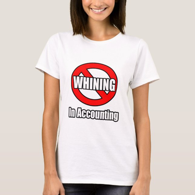 No Whining In Accounting T-Shirt (Front)