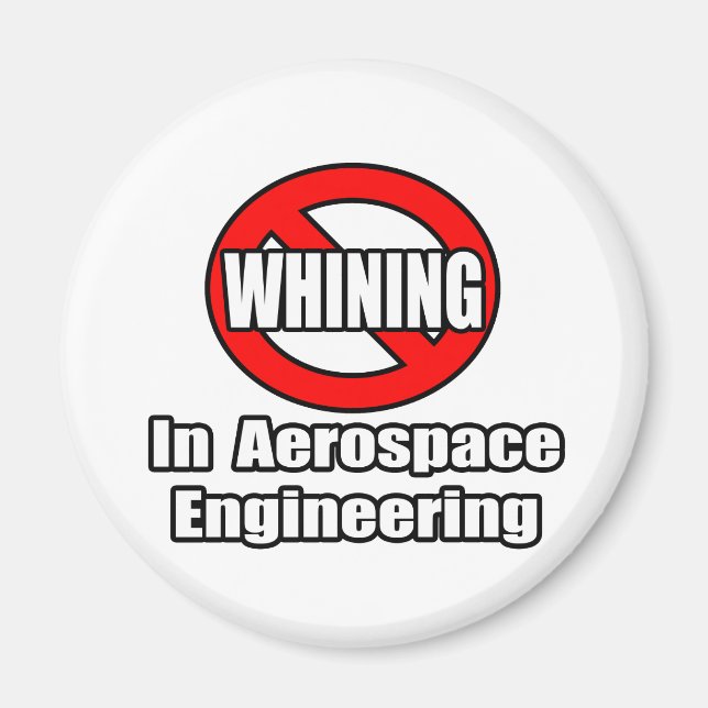 No Whining In Aerospace Engineering Magnet (Front)