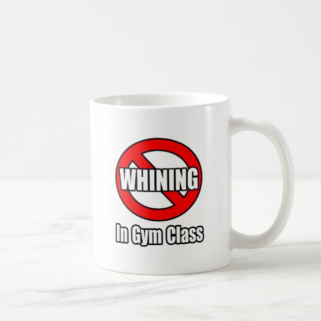 No Whining In Gym Class Coffee Mug (Right)