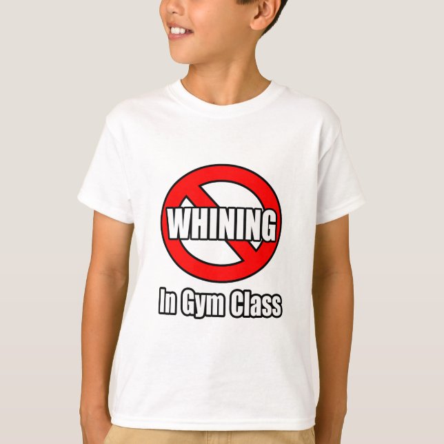 No Whining In Gym Class T-Shirt (Front)