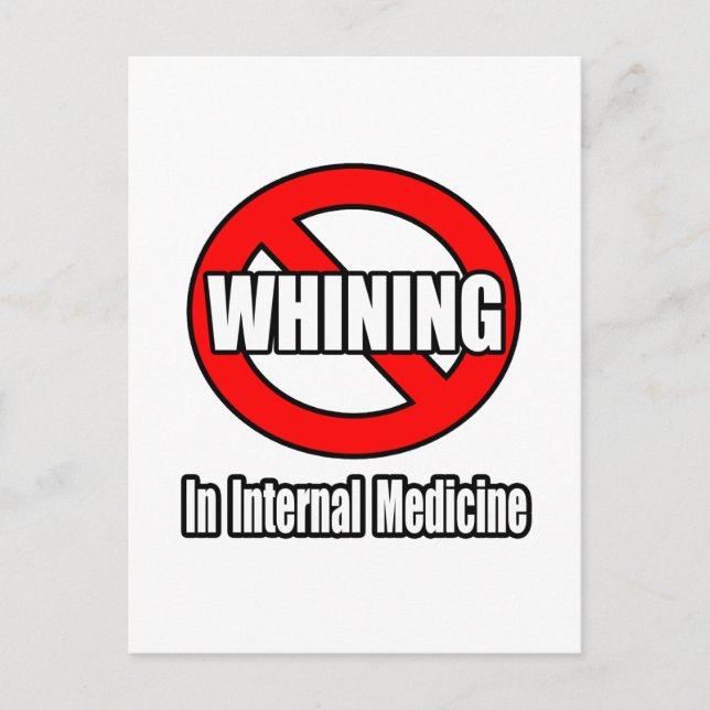No Whining In Internal Medicine Postcard (Front)