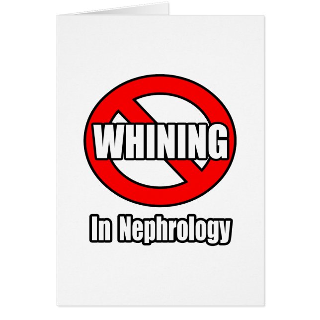 No Whining In Nephrology (Front)