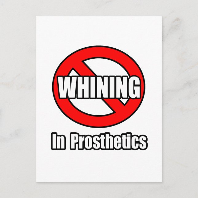 No Whining In Prosthetics Postcard (Front)