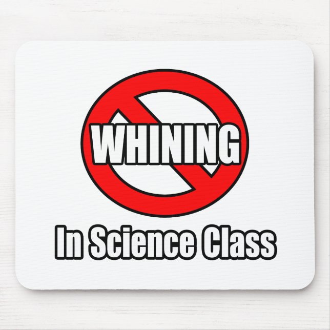 No Whining In Science Class Mouse Pad (Front)