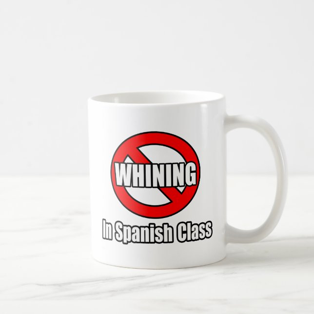 No Whining In Spanish Class Coffee Mug (Right)