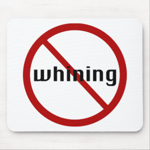No Whining Mouse Pad