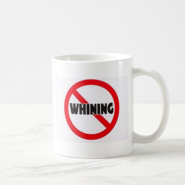 No whining mug (Right)