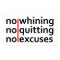 No Whining No Quitting No Excuses