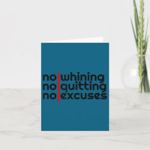 No Whining, No Quitting No Excuses Shirt Card