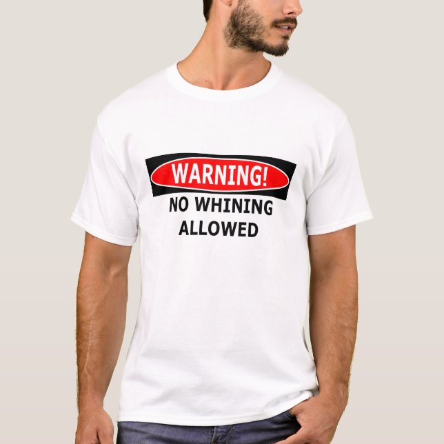 No Whining T-Shirt (Front)