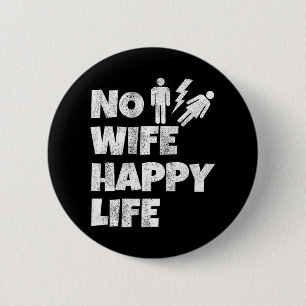 No Wife Happy Life Wives Bride Groom Marriage Sing 6 Cm Round Badge
