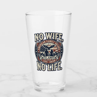 No wife, No life -i love family- Glass