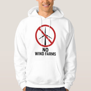 No Wind Farms - No Wind Turbines Hoodie