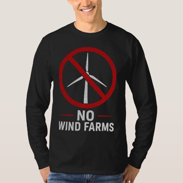 No Wind Farms - No Wind Turbines T-Shirt (Front)