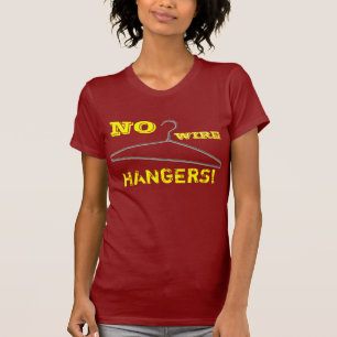 No wire hangers! T-Shirt
