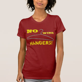 No wire hangers! T-Shirt