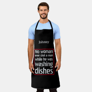 No woman ever shot a man ... Personalised black Apron