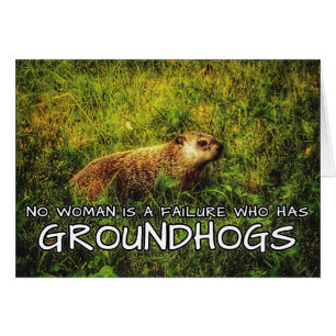 No woman is a failure who has Groundhogs card