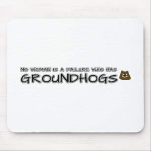 No woman is a failure who has Groundhogs Mouse Pad