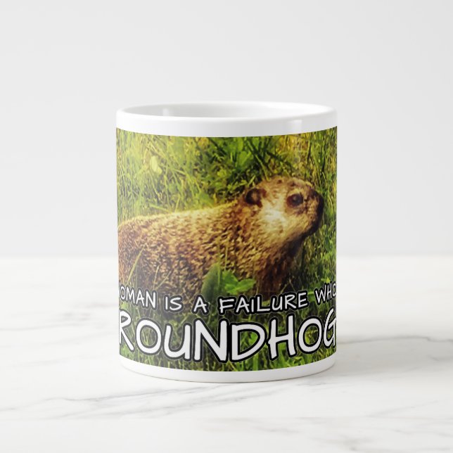 No woman is a failure who has Groundhogs mug (Front)