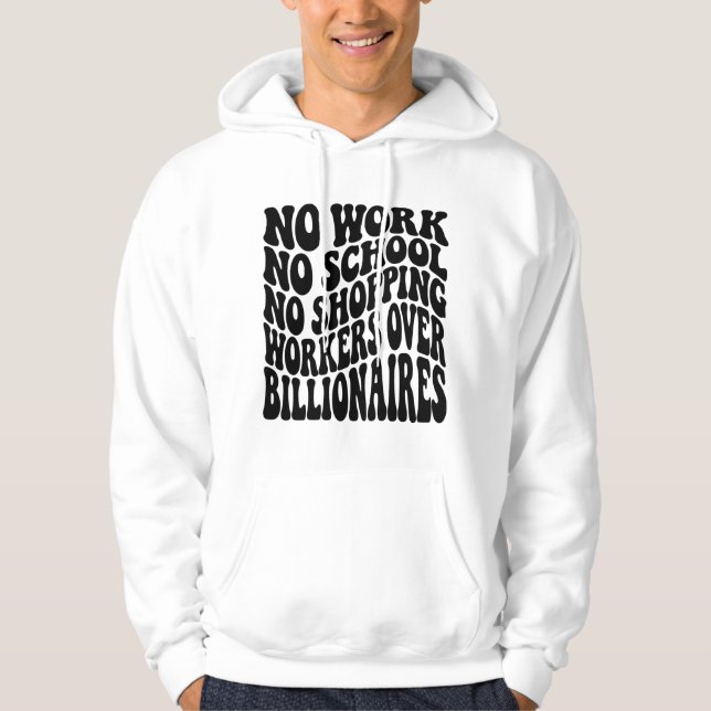 No Work No School Workers Over Billionaires Hoodie (Front)