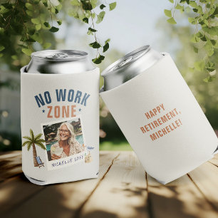 No Work Zone Retirement Party Fun Custom Photo Can Cooler
