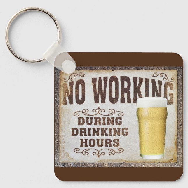 No working during drinking hours pub bar funny key ring (Front)