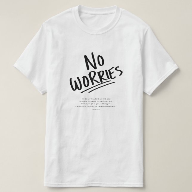 No Worries! T-Shirt (Design Front)